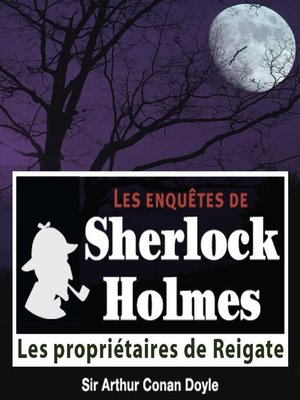 cover image of Les propriétaires de Reigate, une enquête de Sherlock Holmes
